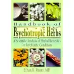 HANDBOOK OF PSYCHOTROPIC HERBS: A SCIENTIFIC ANALYSIS OF HERBAL REMEDIES FOR PSYCHIATRIC CONDITIONS