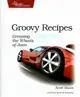 Groovy Recipes: Greasing the Wheels of Java (Paperback)-cover