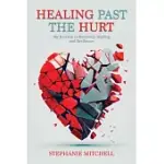 HEALING PAST THE HURT: MY JOURNEY OF RECOVERY, HEALING, AND RESILIENCE