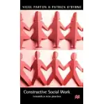 CONSTRUCTIVE SOCIAL WORK: TOWARDS A NEW PRACTICE