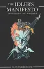 The Idler's Manifesto: And Other Egoist Writings by Erik Bonhomme Paperback Book