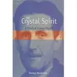 THE CRYSTAL SPIRIT: A STUDY OF GEORGE ORWELL