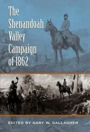 The Shenandoah Valley Campaign of 1862