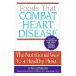 FOODS THAT COMBAT HEART DISEASE: THE NUTRITIONAL WAY TO A HEALTHY HEART