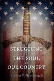 Struggling for the Soul of Our Country by Preston M. Jr Browning (English) Hardc