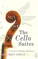 The Cello Suites：In Search of a Baroque Masterpiece