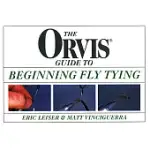 ORVIS GUIDE TO BEGINNING FLY TYING