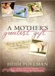 A Mother's Greatest Gift ― Relying on the Spirit As You Raise Your Children