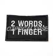 2 Words 1 Finger Tactical Patch - Offensive Humour Morale Rude Sign Biker Read
