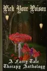 Pick Your Poison: A Faery Tale Anthology by Kerry E.B. Black (English) Paperback