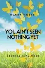 You Ain't Seen Nothing Yet by Wanda McGee Paperback Book