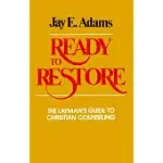 READY TO RESTORE: THE LAYMANS GUIDE TO CHRISTIAN COUNSELING