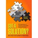 GOT A SOLUTION?: HR APPROACHES TO 5 COMMON AND PERSISTENT BUSINESS PROBLEMS