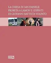 La chiesa di San Daniele Profeta a Lamon e i dipinti di Giovanni Battista Volpato