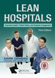 Lean Hospitals: Improving Quality, Patient Safety, and Employee E