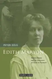 Edith Maryon: Rudolf Steiner and the Sculpture of Christ in Dornach by Selg: New