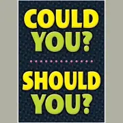 COULD YOU? SHOULD YOU? ARGUS® Poster Trend Enterprises Inc. T-A67059