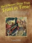 He'll Never Stop That Train In Time: The Evolut. Moffat, Ferris<|
