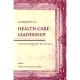 Masterpieces in Health Care Leadership: Cases and Analysis for Best Practice
