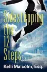 Sidestepping the 12 Steps: Using Metaphysical Principles to Move Beyond Addic-,