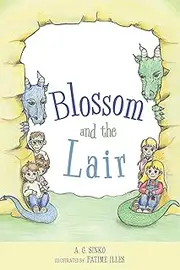 Blossom And The Lair (Blossom And Dragon Adventures Book 3)