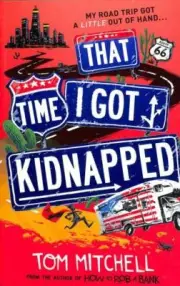 That Time I Got Kidnapped, Paperback by Mitchell, Tom, Brand New, Free shippi...