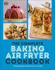 NEW BOOK The Complete Baking Air Fryer Cookbook - 75 Baking Recipes Perfect for