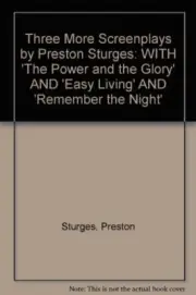 THREE MORE SCREENPLAYS BY PRESTON STURGES: THE POWER AND By Andrew Horton *NEW*