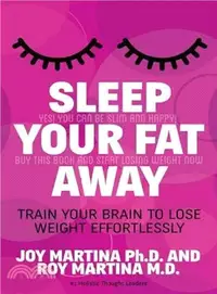 在飛比找三民網路書店優惠-Sleep Your Fat Away ― Train Yo