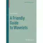 A FRIENDLY GUIDE TO WAVELETS