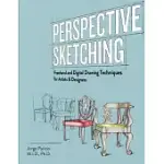 PERSPECTIVE SKETCHING: FREEHAND AND DIGITAL DRAWING TECHNIQUES FOR ARTISTS & DESIGNERS