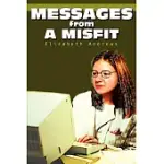 MESSAGES FROM A MISFIT