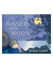[Alison Lester] Kissed By The Moon By Allison Lester (Hardback)