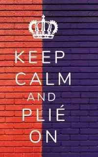 在飛比找博客來優惠-Keep Calm And Plié On: Lined J