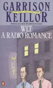 WLT: A Radio Romance by Garrison Keillor (English) Paperback Book