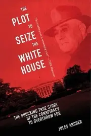 The Plot to Seize the White House The S Jules Archer Paperback