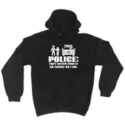 Police They Never Find It As Funny Novelty As Do - Funny Novelty Hoodies Hoodie