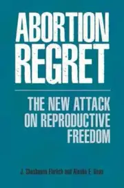 Abortion Regret: The New Attack on - Hardcover, by Ehrlich J. Shoshanna; - New h