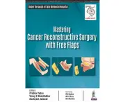 Mastering Cancer Reconstructive Surgery with Free Flaps