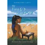 MY FIRST LOVE: THE STORIES THAT CREATED THE SONGS