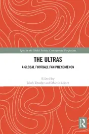 The Ultras: A Global Football Fan Phenomenon by Mark Doidge Paperback Book