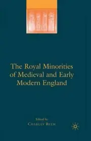 The Royal Minorities of Medieval and Early Modern England by Charles Beem (Engli