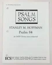 Psalm 84 SATB Chorus Unaccompanied Sheet Music Stanley M Hoffman ECS Publishing