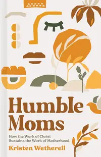 在飛比找誠品線上優惠-Humble Moms: How the Work of C