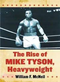 在飛比找三民網路書店優惠-The Rise of Mike Tyson, Heavyw