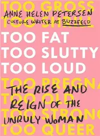 在飛比找三民網路書店優惠-Too Fat, Too Slutty, Too Loud 