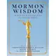 Mormon Wisdom: Inspirational Sayings from the Church of Latter-Day Saints