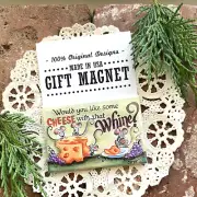 Gift Magnet * Would you like some Cheese with that Whine? * USA * DecoGreet