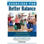 EXERCISES FOR BETTER BALANCE: THE STAND STRONG WORKOUT FOR FALL PREVENTION AND LONGEVITY