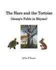 The Hare and the Tortoise, Aesop's Fable in Rhyme by Gene L. Sorensen (English)